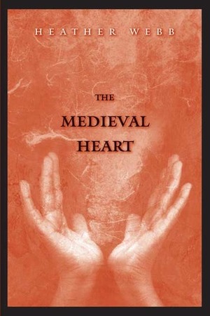 The Medieval Heart by Heather Webb