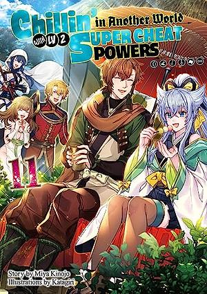Chillin' in Another World with Level 2 Super Cheat Powers: Volume 11 by Miya Kinojo