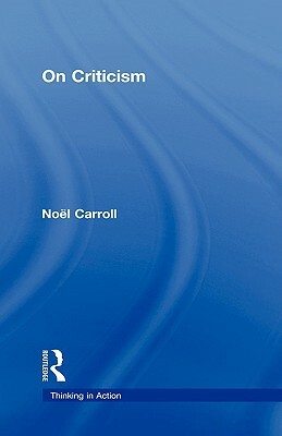 On Criticism by Noel Carroll