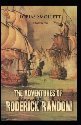 The Adventures of Roderick Random Illustrated by Tobias Smollett