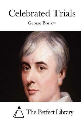 Celebrated Trials by George Borrow