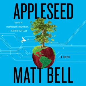 Appleseed by Matt Bell