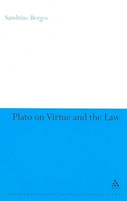 Plato on Virtue and the Law by Sandrine Berges