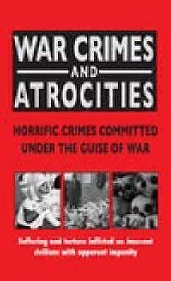 War Crimes And Atrocities by Rodney Castleden, Rodney Castleden