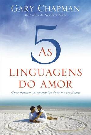 As 5 Linguagens do Amor by Gary Chapman