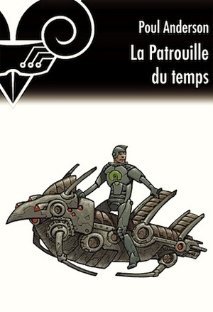 La Patrouille du temps by Poul Anderson