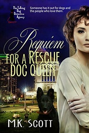 Requiem for A Rescue Dog Queen by M.K. Scott