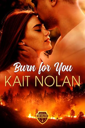 Burn For You by Kait Nolan