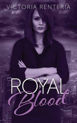 Royal Blood by Victoria Renteria