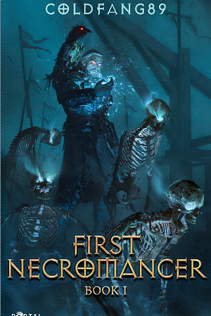 First Necromancer Book One: A System Descent Litrpg Adventure by Coldfang89