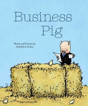 Business Pig by Andrea Zuill