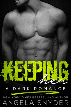 Keeping Her by Angela Snyder