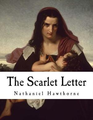 The Scarlet Letter: A Romance by Nathaniel Hawthorne