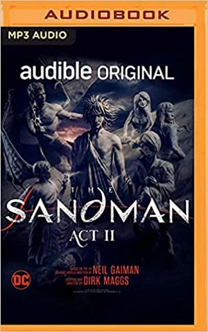 The Sandman: Act II by Neil Gaiman, Dirk Maggs