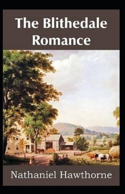 The Blithedale Romance Illustrated by Nathaniel Hawthorne