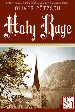 Holy Rage by Oliver Pötzsch, Lee Chadeayne