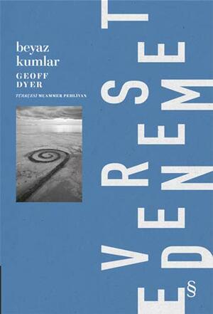 Beyaz Kumlar by Geoff Dyer