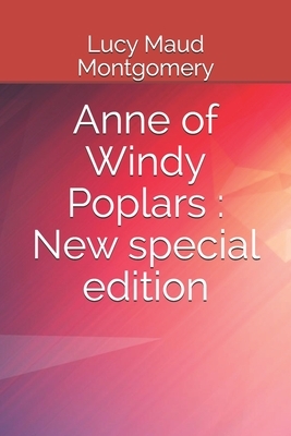 Anne of Windy Poplars: New special edition by L.M. Montgomery