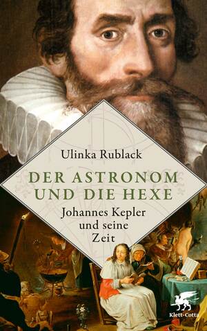 Der Astronom und die Hexe: Johannes Kepler und seine Zeit by Ulinka Rublack