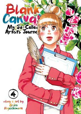 Blank Canvas: My So-Called Artist's Journey Vol. 4 by Akiko Higashimura