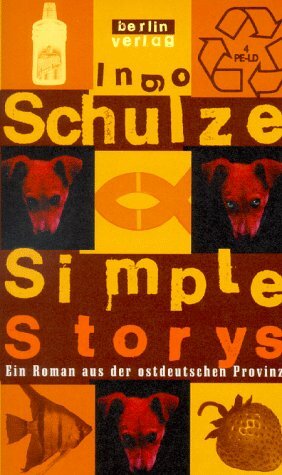 Simple Storys: Ein Roman aus der ostdeutschen Provinz by Ingo Schulze