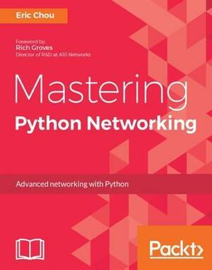 Mastering Python Networking by Eric Chou