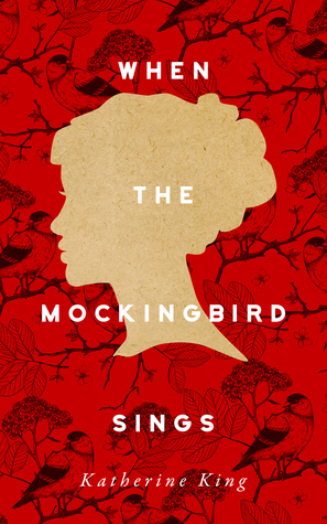 When The Mockingbird Sings by Katherine King