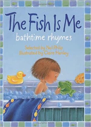 The Fish Is Me!: Bathtime Rhymes by Neil Philip