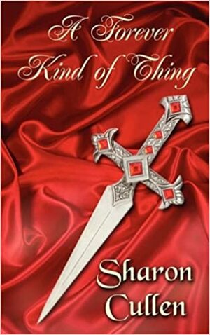 A Forever Kind Of Thing by Sharon Cullen