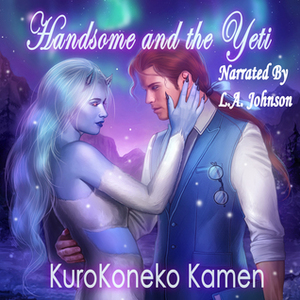 Handsome and the Yeti by KuroKoneko Kamen