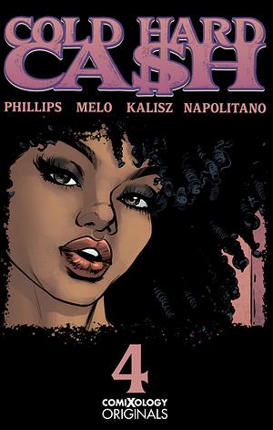 COLD HARD CASH #4 (COMIXOLOGY ORIGINALS): A MARTHA CHAINEY ESCAPADE by Tom Napolitano, John Kalisz, Adriana Melo, Gary Phillips