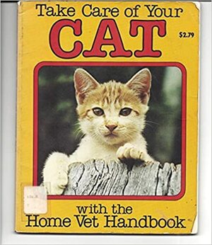 Take care of your cat with home vet handbook by Margaret Crush