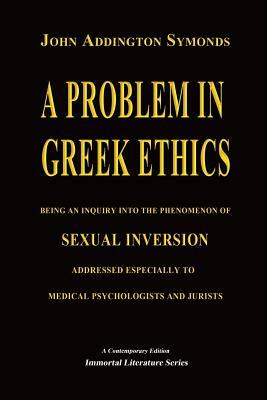 A Problem in Greek Ethics - (Annotated) by John Addington Symonds
