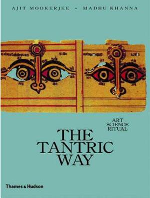 The Tantric Way by Ajit Mookerjee
