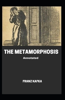 The Metamorphosis Annotated by Franz Kafka