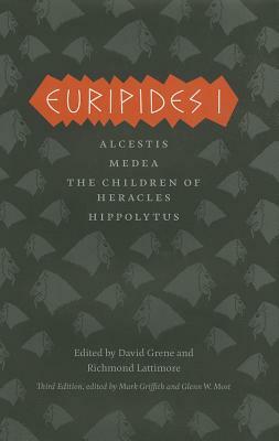 Euripides I: Alcestis, Medea, the Children of Heracles, Hippolytus by Euripides