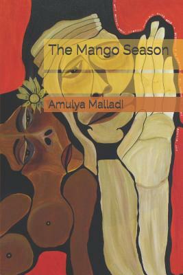 The Mango Season by Amulya Malladi