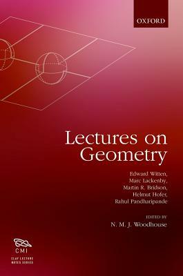 Lectures on Geometry by Helmut Hofer, Martin Bridson, Edward Witten