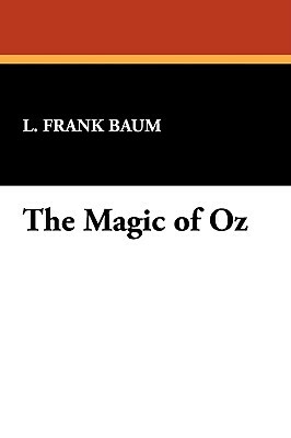 The Magic of Oz by L. Frank Baum