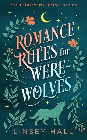 Romance Rules for Werewolves by Linsey Hall