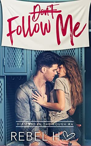 Don't Follow Me by Rebel Hart