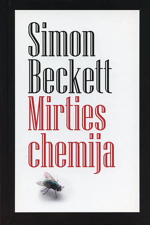 Mirties chemija: detektyvinis romanas by Simon Beckett