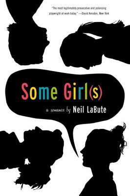 Some Girl(s): A Play by Neil LaBute