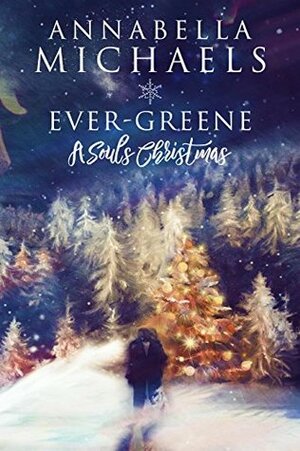 Ever-Greene: A Souls Christmas by Annabella Michaels
