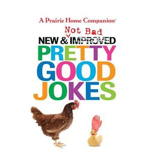 New and Not Bad Pretty Good Jokes by Garrison Keillor