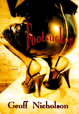 Footsucker by Geoff Nicholson