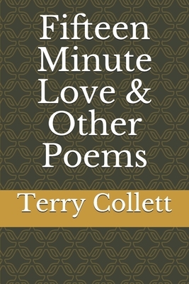 Fifteen Minute Love & Other Poems by Terry Collett