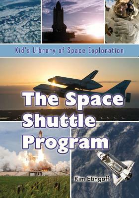 The Space Shuttle Program by Kim Etingoff