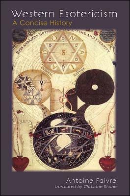 Western Esotericism: A Concise History by Antoine Faivre