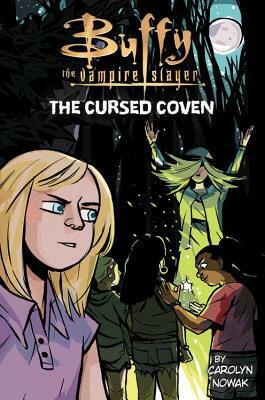 Buffy the Vampire Slayer: The Cursed Coven by Carolyn Nowak